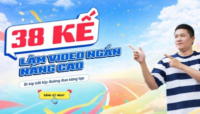 Khóa Học 38 Kế Làm Video Ngắn Nâng Cao Cùng Duy Muối